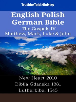 cover image of English Polish German Bible--The Gospels IV--Matthew, Mark, Luke & John